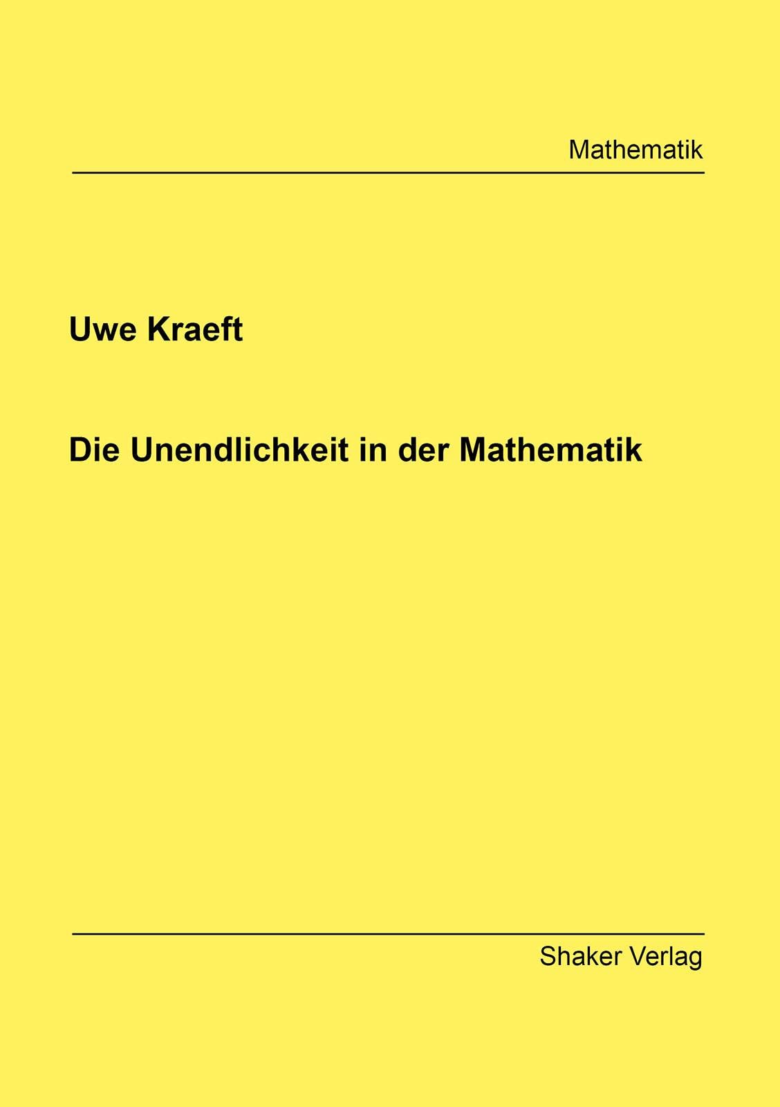 Die Unendlichkeit in der Mathematik (Berichte aus der Mathematik) Mathematics