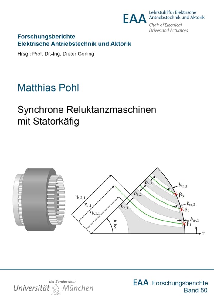 Synchrone Reluktanzmaschinen mit Statorkäfig (Forschungsberichte Elektrische Antriebstechnik und Aktorik) Business & Technology