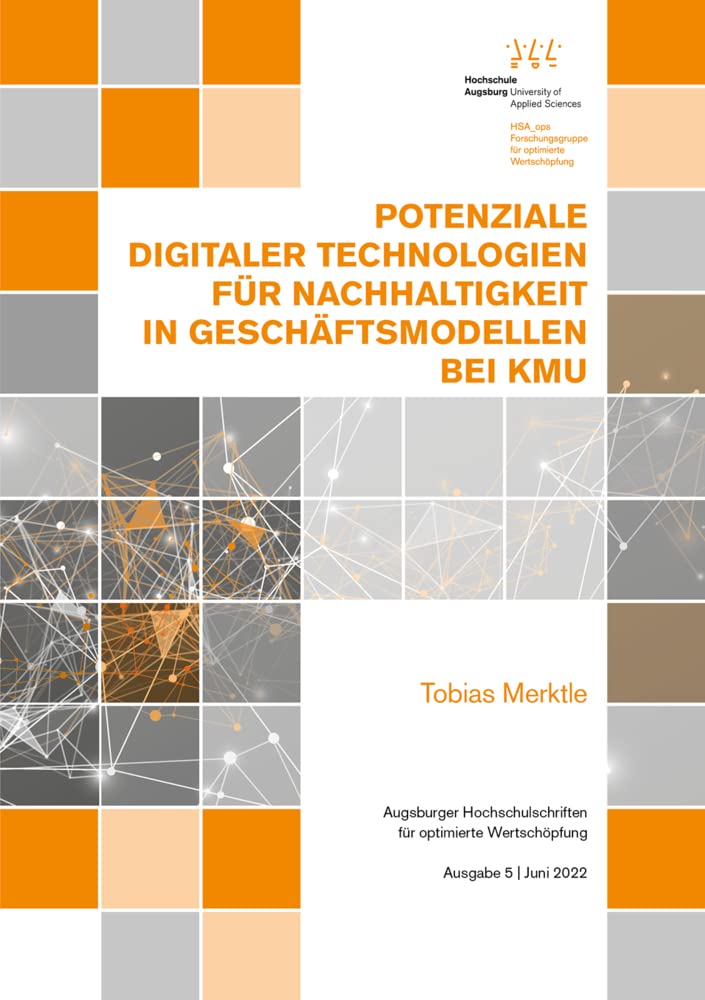 Potenziale digitaler Technologien für Nachhaltigkeit in Geschäftsmodellen bei KMU (Augsburger Hochschulschriften für optimierte Wertschöpfung) Law