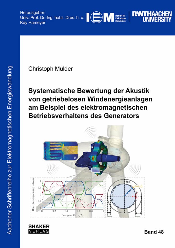 Systematische Bewertung der Akustik von getriebelosen Windenergieanlagen am Beispiel des elektromagnetischen Betriebsverhaltens des Generators ... zur Elektromagnetischen Energiewandlung) Business & Technology