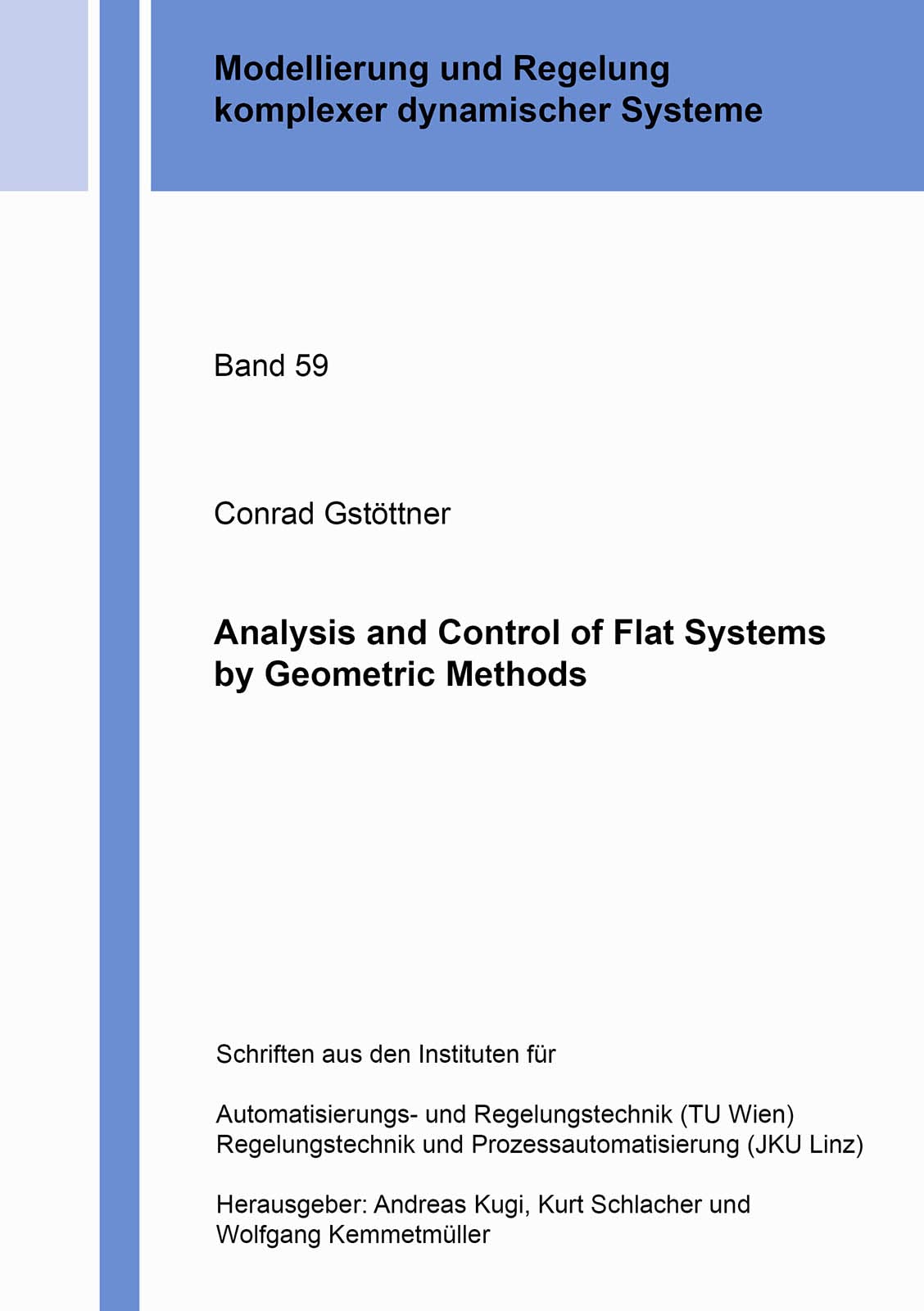 Analysis and Control of Flat Systems by Geometric Methods (Modellierung und Regelung komplexer dynamischer Systeme, Band 59) Business & Technology
