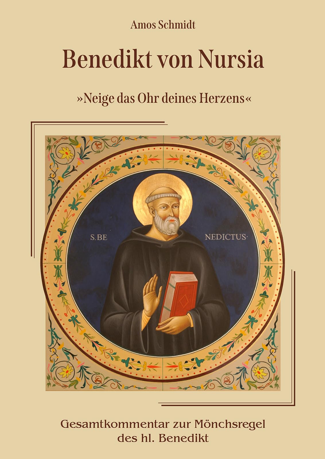 Benedikt von Nursia »Neige das Ohr deines Herzens«: Gesamtkommentar zur Mönchsregel des hl. Benedikt (Theologische Studien) Religion & Esotericism