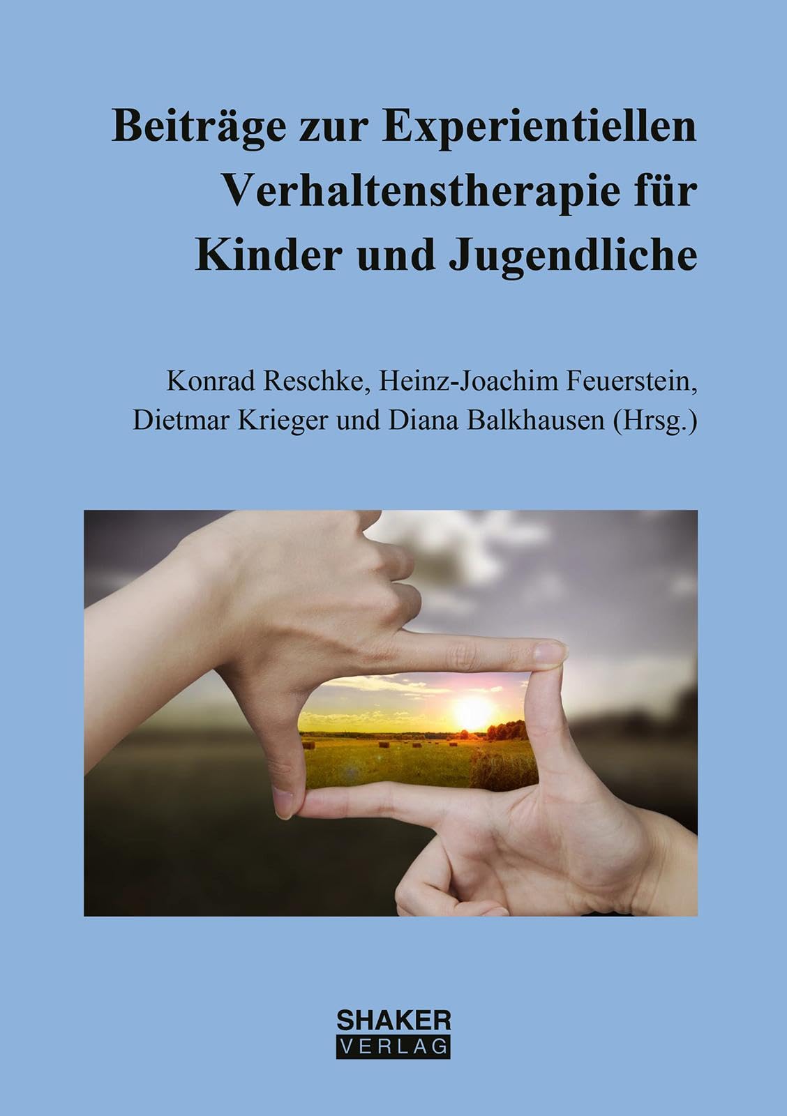 Beiträge zur Experientiellen Verhaltenstherapie für Kinder und Jugendliche Medicine