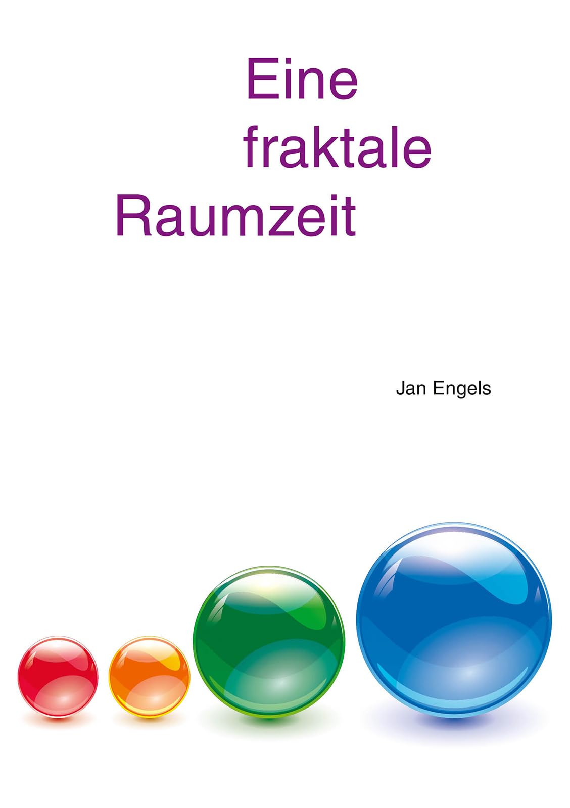Eine fraktale Raumzeit (Berichte aus der Physik) Natural Sciences
