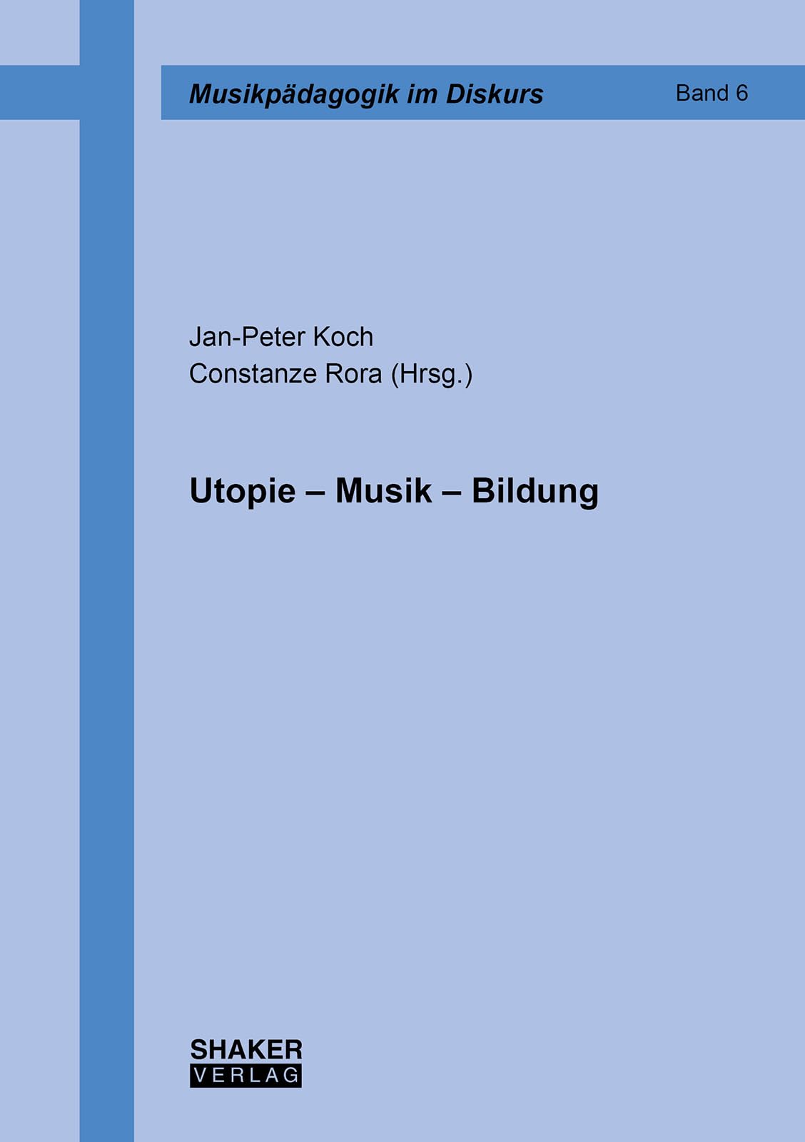 Utopie – Musik – Bildung (Musikpädagogik im Diskurs) Arts & Music