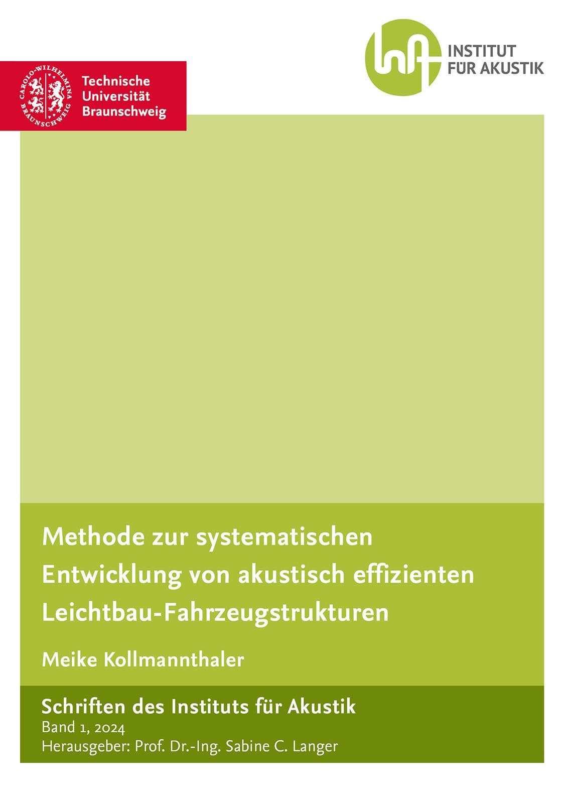 Methode zur systematischen Entwicklung von akustisch effizienten Leichtbau-Fahrzeugstrukturen (Schriften des Instituts für Akustik) Books