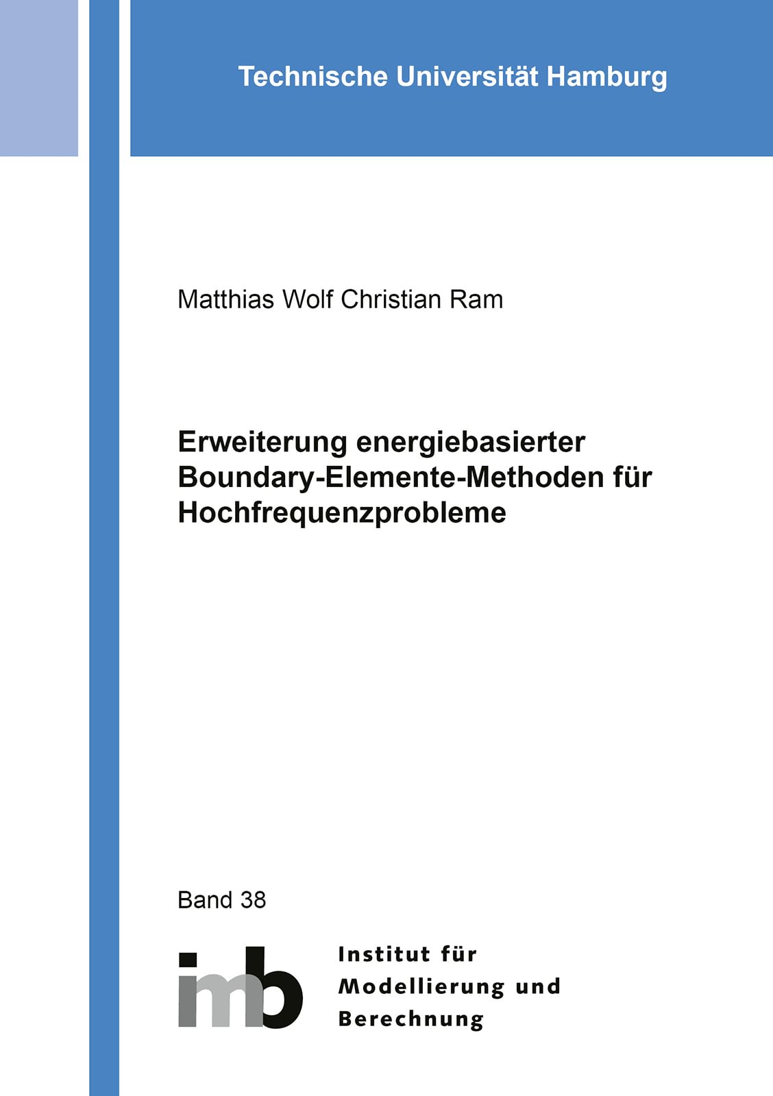 Erweiterung energiebasierter Boundary-Elemente-Methoden für Hochfrequenzprobleme (Schriftenreihe des Instituts für Modellierung und Berechnung) Business & Technology