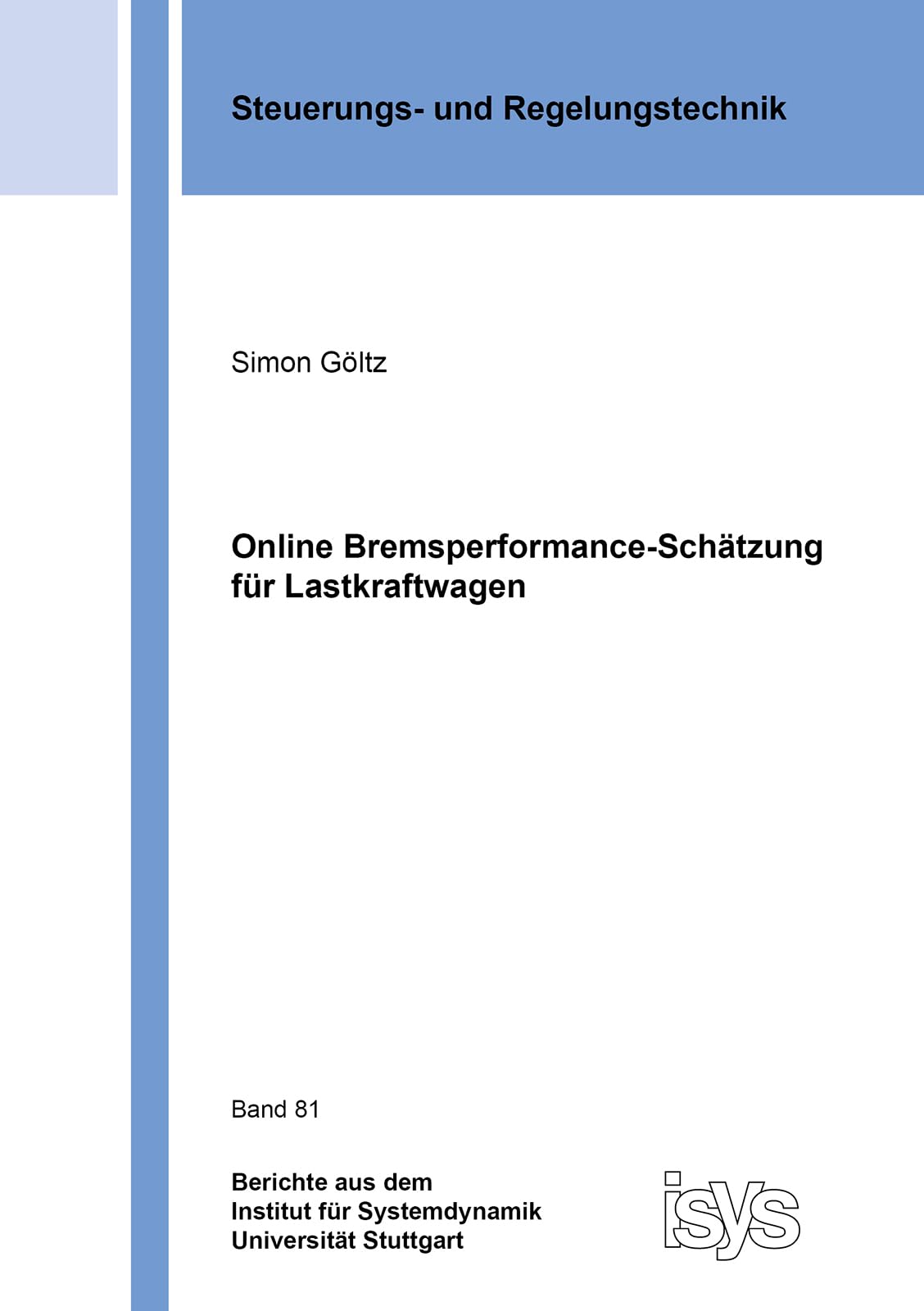 Online Bremsperformance-Schätzung für Lastkraftwagen (Berichte aus dem Institut für Systemdynamik Universität Stuttgart) Business & Technology