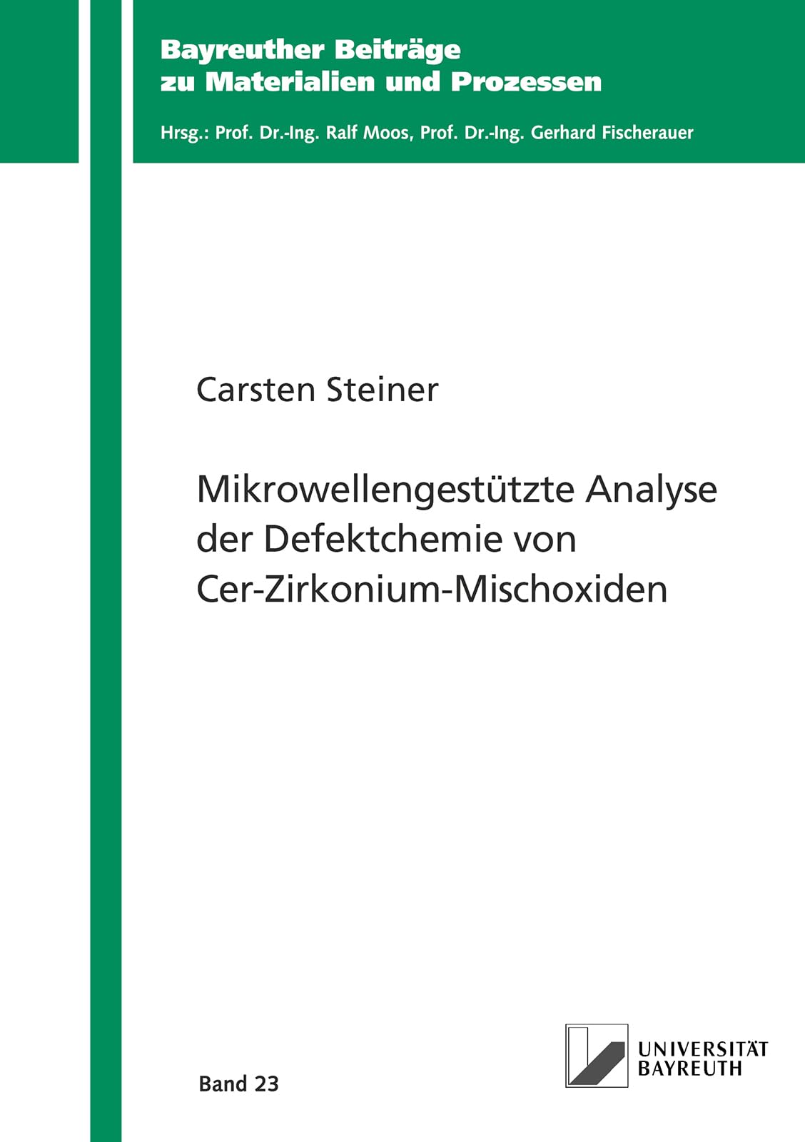 Mikrowellengestützte Analyse der Defektchemie von Cer-Zirkonium-Mischoxiden (Bayreuther Beiträge zu Materialien und Prozessen) Natural Sciences