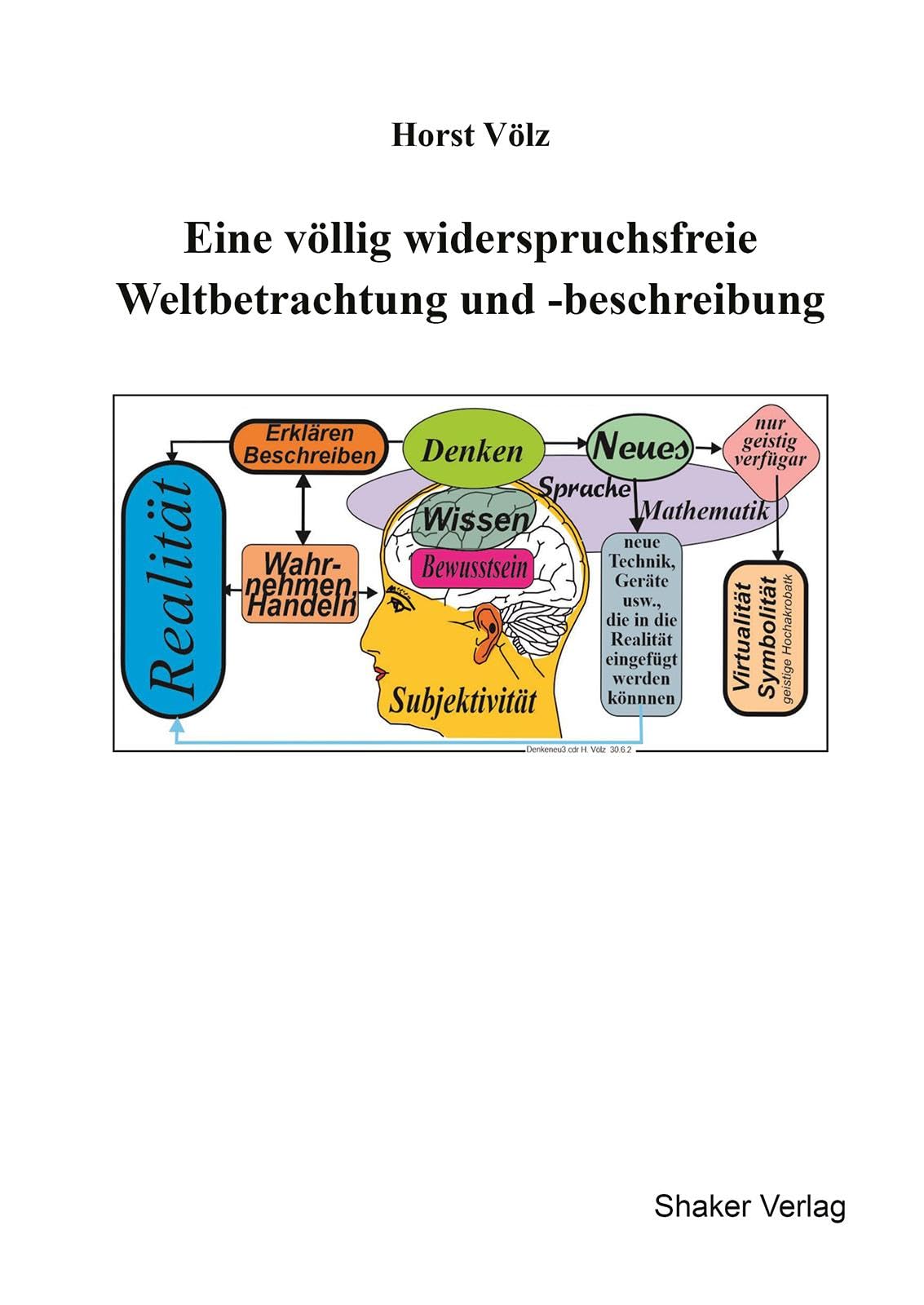 Eine völlig widerspruchsfreie Weltbetrachtung und -beschreibung Philosophy