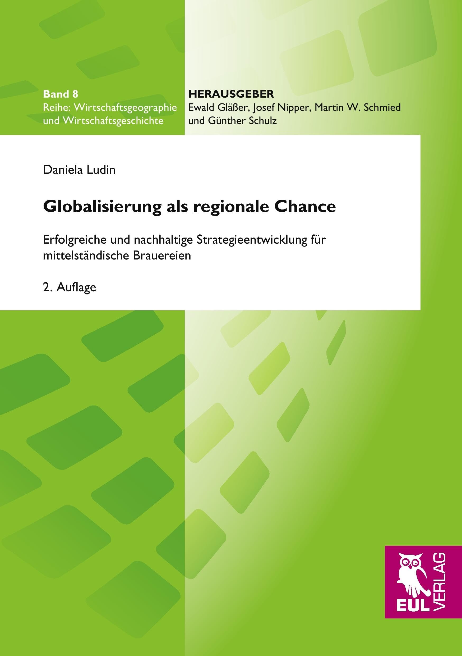 Globalisierung als regionale Chance: Erfolgreiche und nachhaltige Strategieentwicklung für mittelständische Brauereien (Wirtschaftsgeographie und Wirtschaftsgeschichte) Law