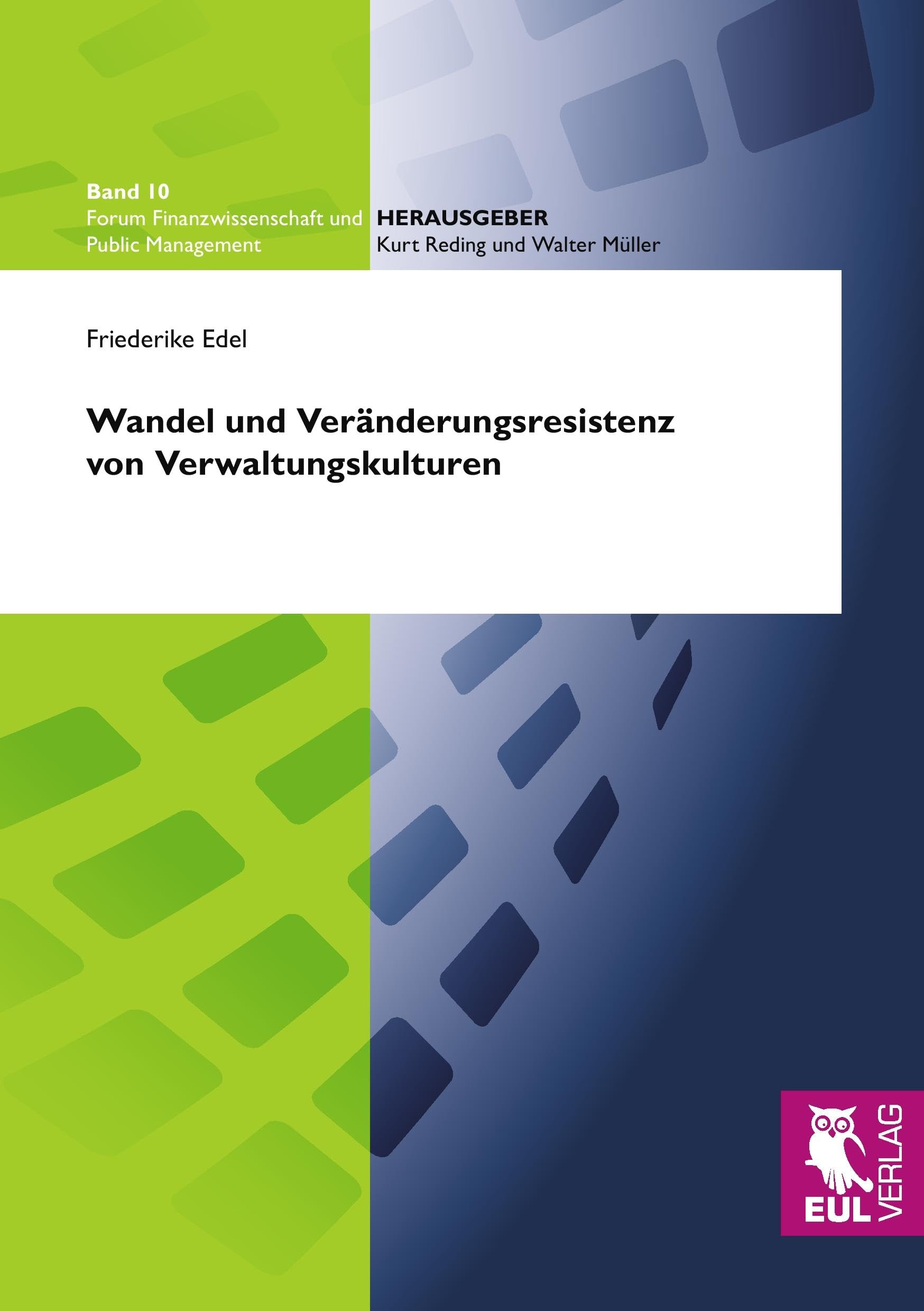Wandel und Veränderungsresistenz von Verwaltungskulturen (Forum Finanzwissenschaft und Public Management) Law