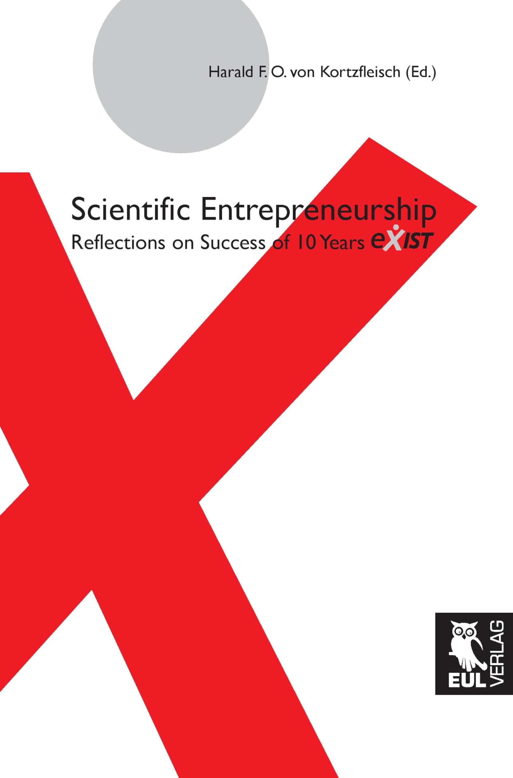 Scientific Entrepreneurship: Reflections on Success of 10 Years EXIST Law