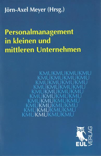 Personalmanagement in kleinen und mittleren Unternehmen: Jahrbuch der KMU-Forschung und -Praxis 2012 Law