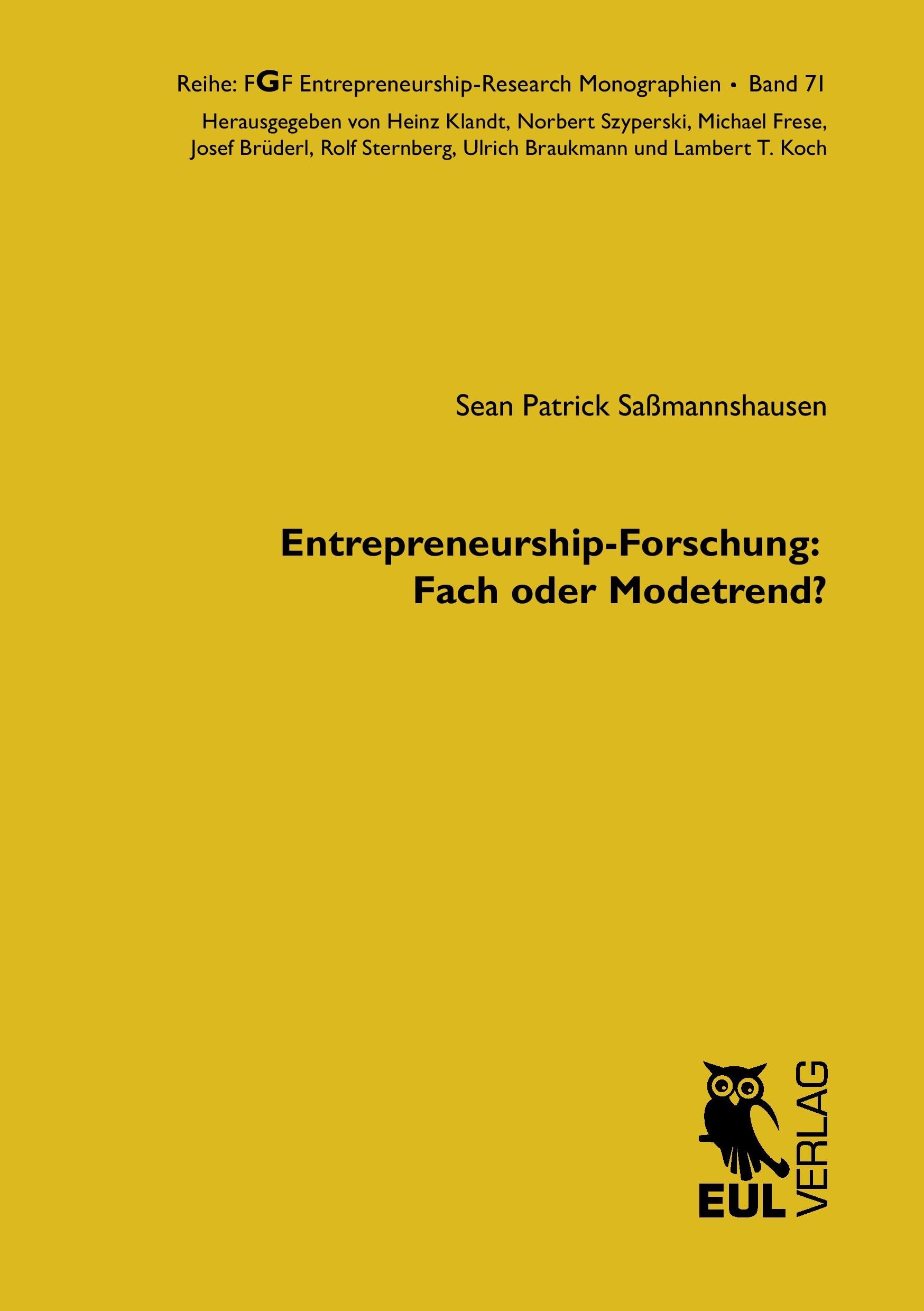 Entrepreneurship-Forschung: Fach oder Modetrend?: Evolutorisch-wissenschaftssystemtheoretische und bibliometrisch-empirische Analysen (FGF Entrepreneurship-Research Monographien) Law