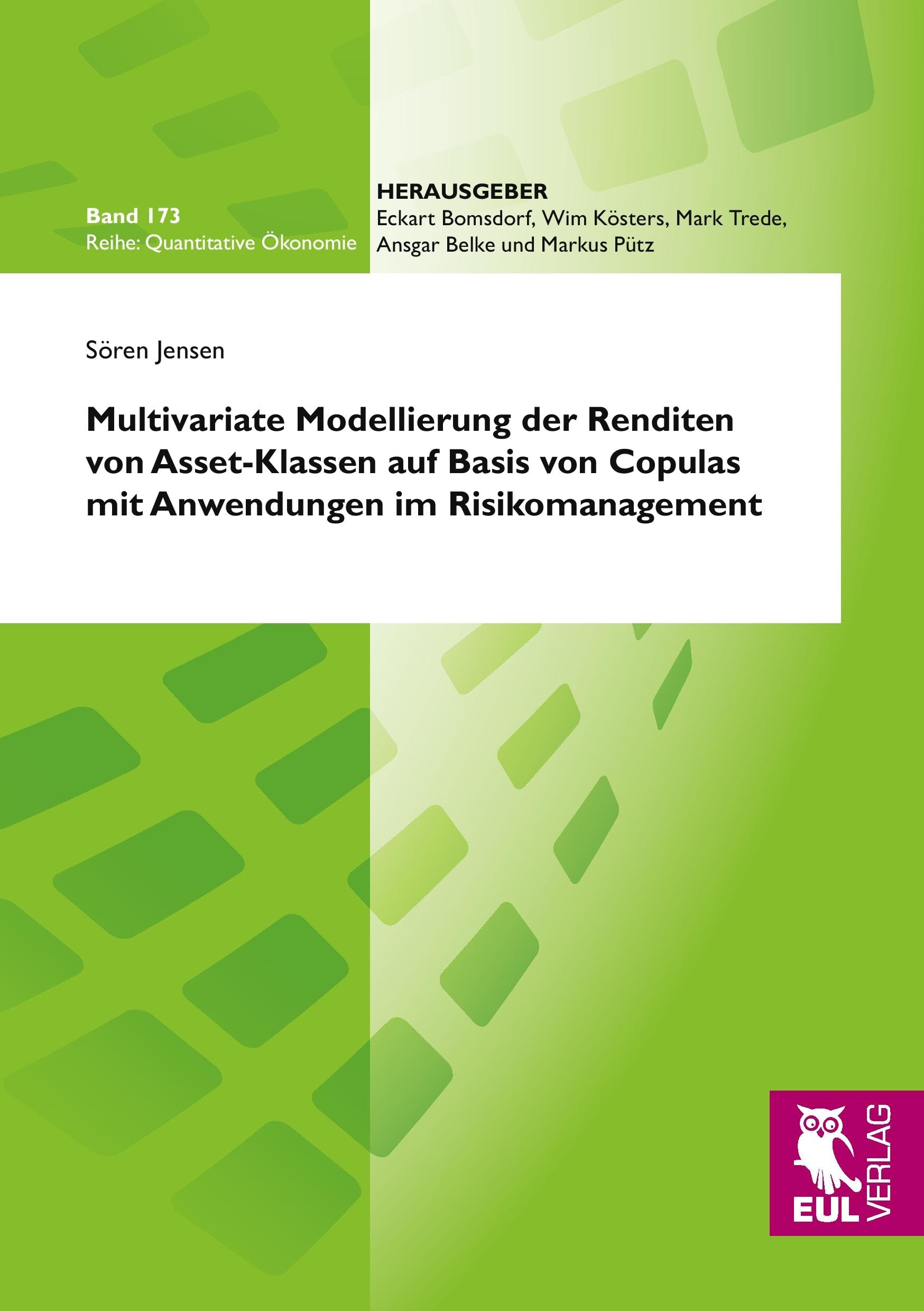 Multivariate Modellierung der Renditen von Asset-Klassen auf Basis von Copulas mit Anwendungen im Risikomanagement (Quantitative Ökonomie) Law