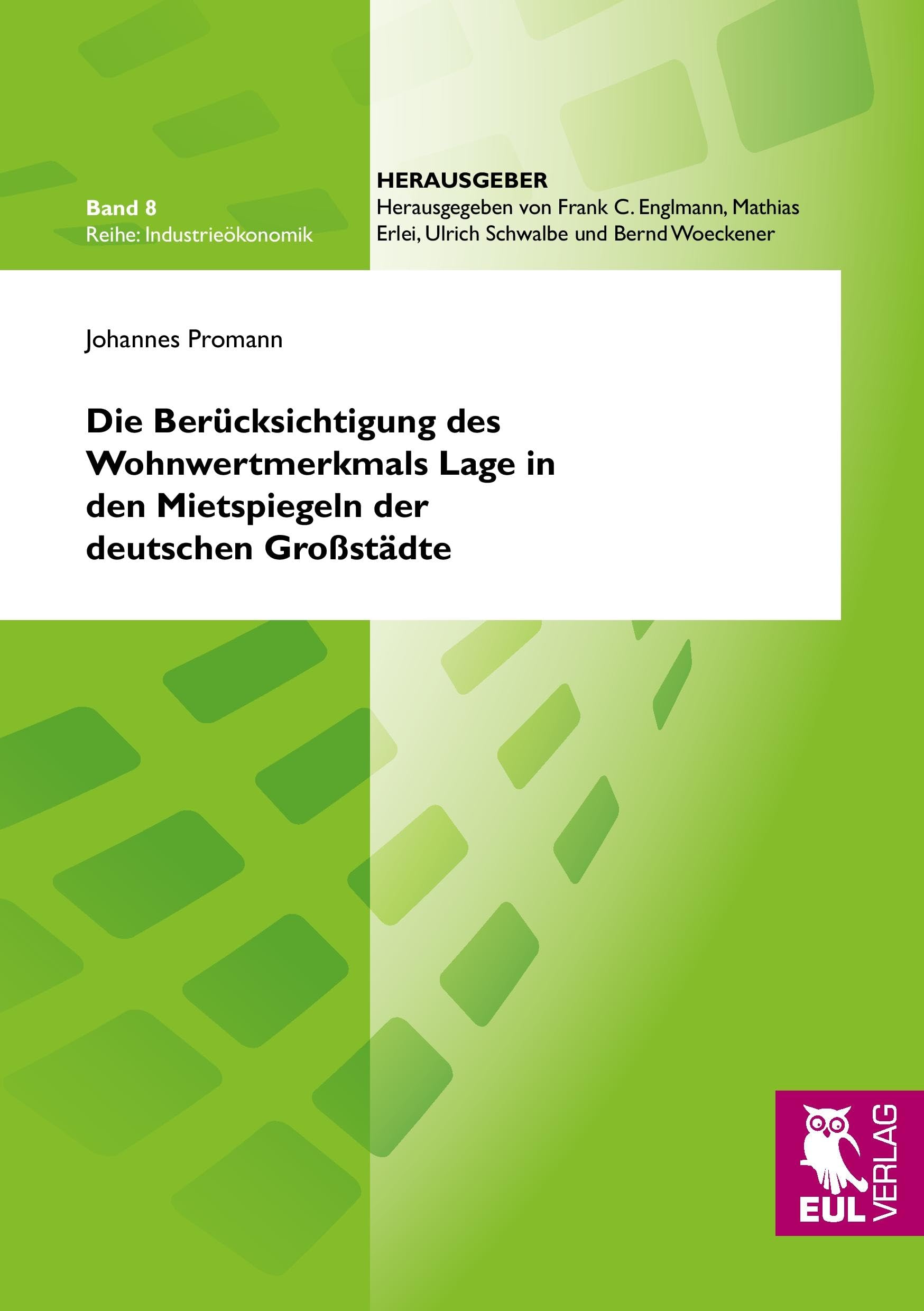 Die Berücksichtigung des Wohnwertmerkmals Lage in den Mietspiegeln der deutschen Großstädte: Bestandsaufnahme, theoretische Einbettung und ein ... Wohnlageermittlung (Industrieökonomik) Law