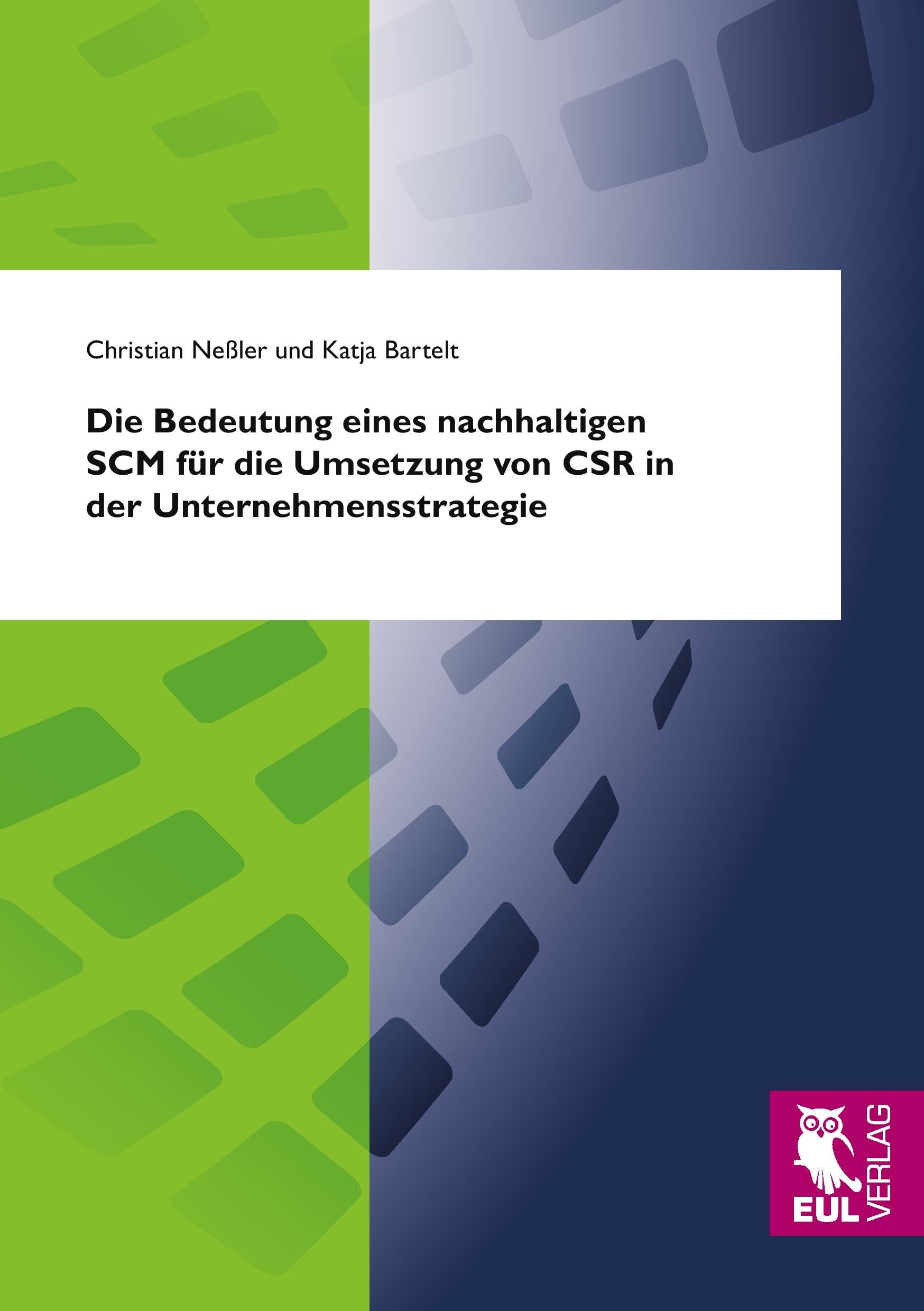 Die Bedeutung eines nachhaltigen SCM für die Umsetzung von CSR in der Unternehmensstrategie Law