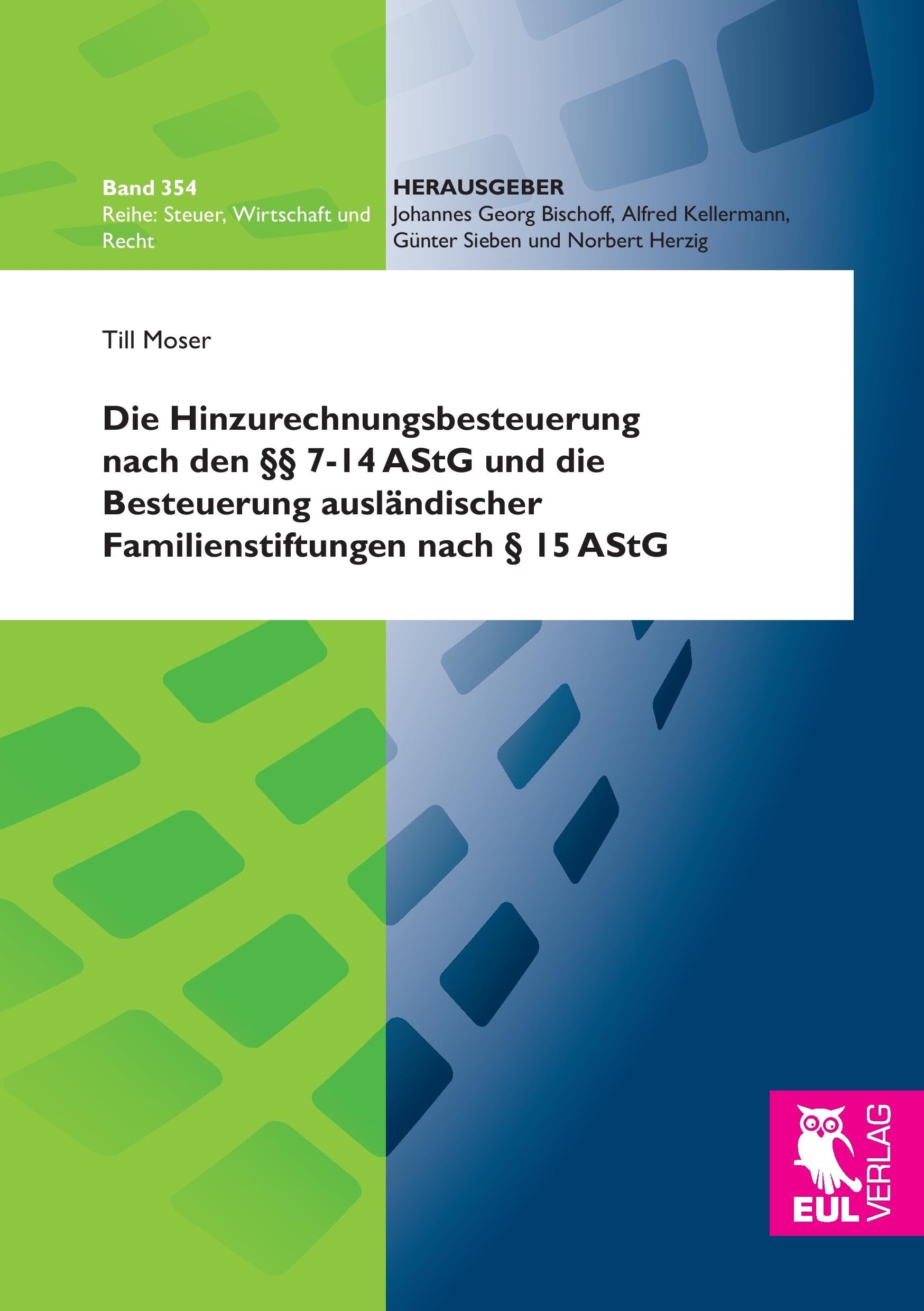 Die Hinzurechnungsbesteuerung nach den §§ 7-14 AStG und die Besteuerung ausländischer Familienstiftungen nach § 15 AStG: Systematischer Vergleich, ... (Steuer, Wirtschaft und Recht) Law