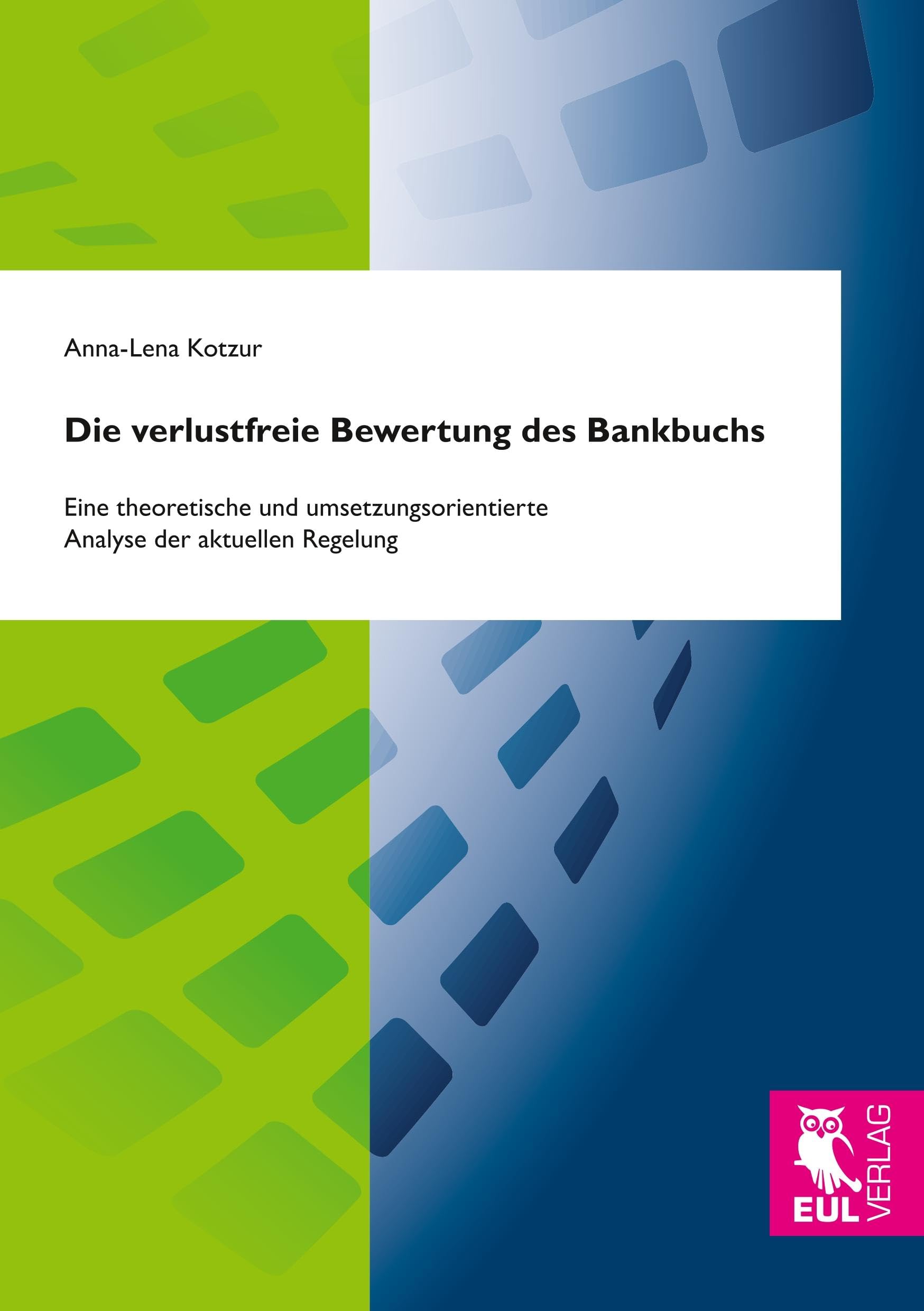 Die verlustfreie Bewertung des Bankbuchs: Eine theoretische und umsetzungsorientierte Analyse der aktuellen Regelung book