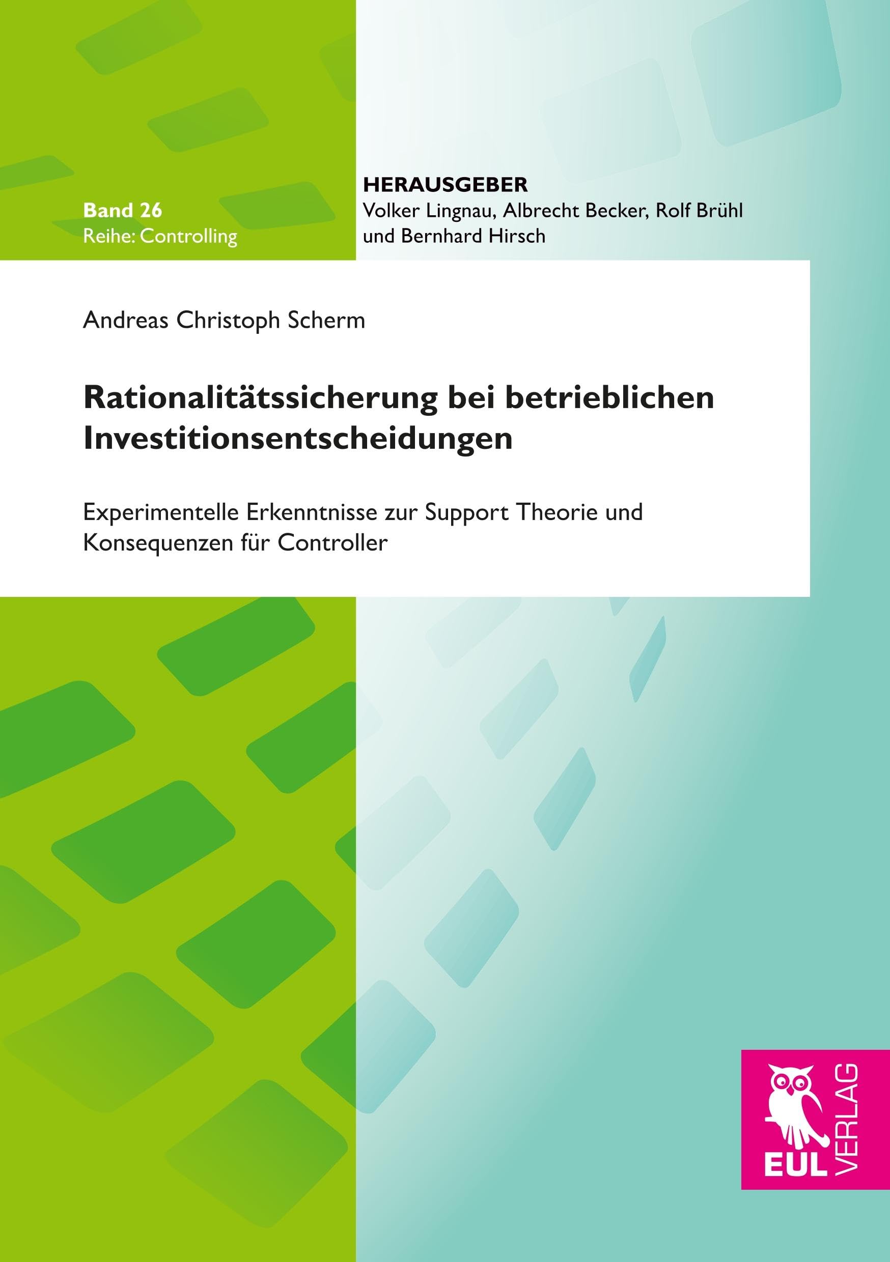 Rationalitätssicherung bei betrieblichen Investitionsentscheidungen Law