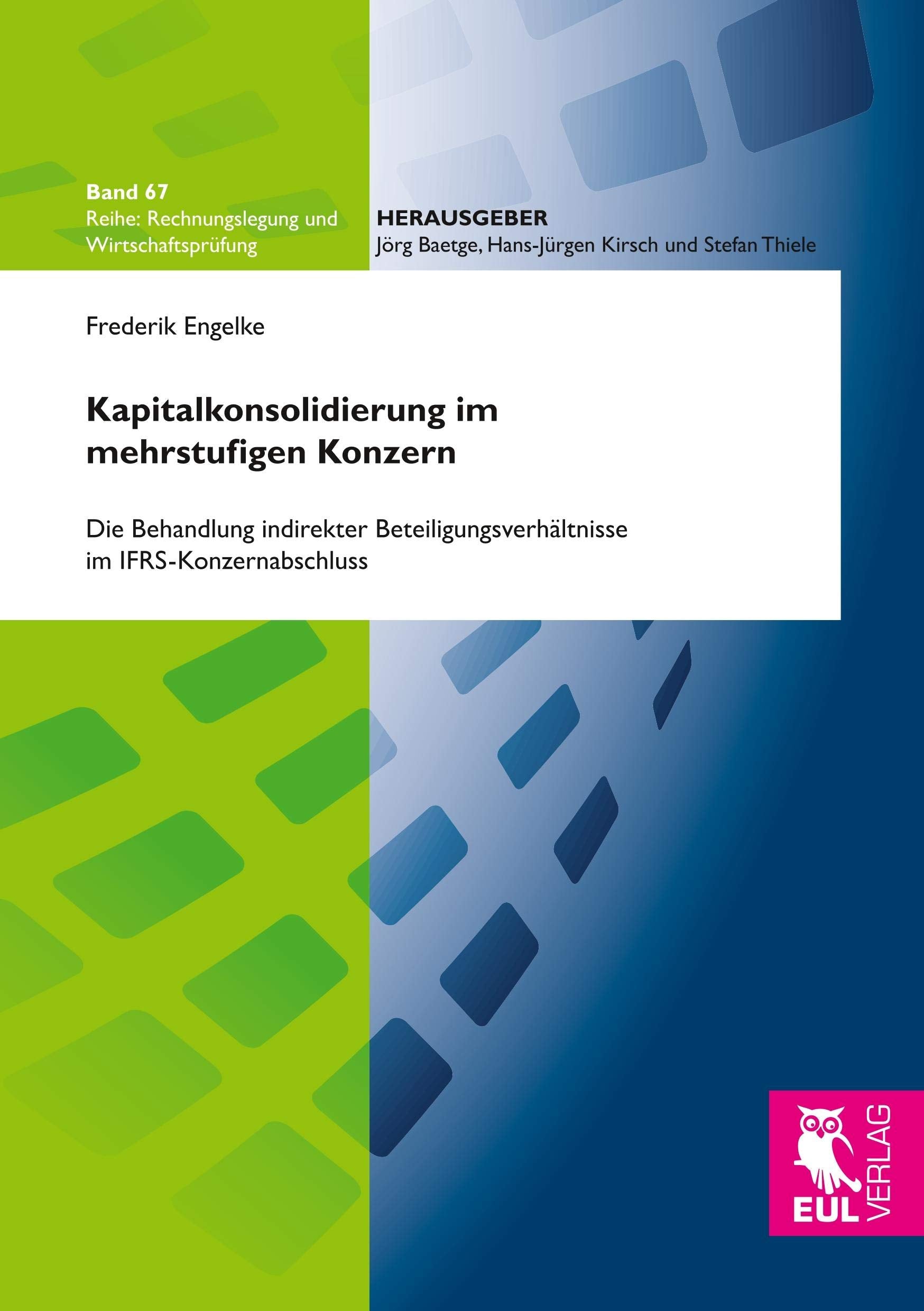 Kapitalkonsolidierung im mehrstufigen Konzern: Die Behandlung indirekter Beteiligungsverhältnisse im IFRS-Konzernabschluss Law