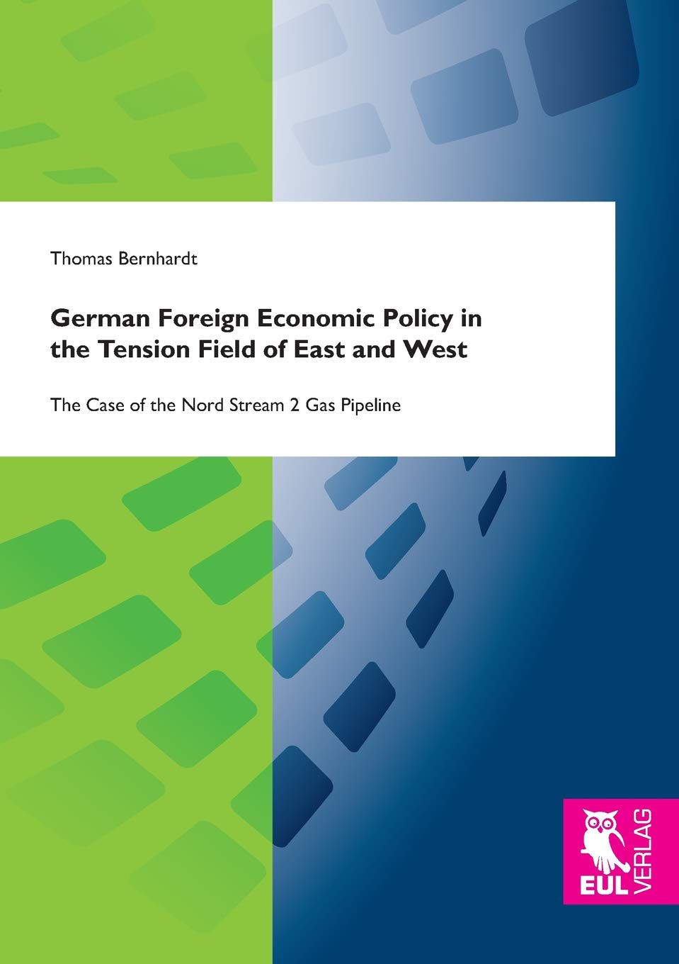 German Foreign Economic Policy in the Tension Field of East and West: The Case of the Nord Stream 2 Gas Pipeline Law
