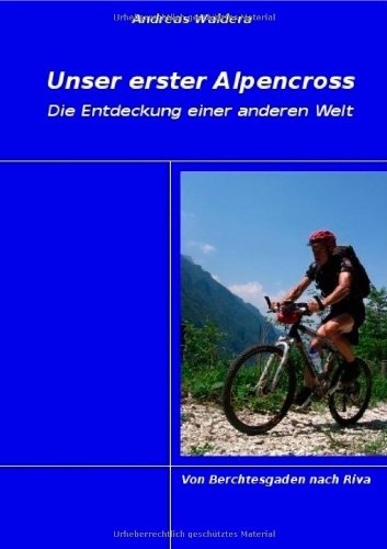 Unser erster Alpencross: Die Entdeckung einer anderen Welt Leisure & Fun