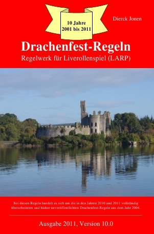 Drachenfest-Regeln - Regelwerk für Liverollenspiel (LARP): Ausgabe 2011, Version 10.0 Fiction
