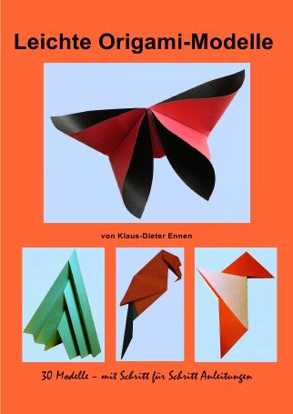 Leichte Origami - Modelle: 30 Modelle mit Schritt für Schritt Anleitungen Hobbies & Crafts