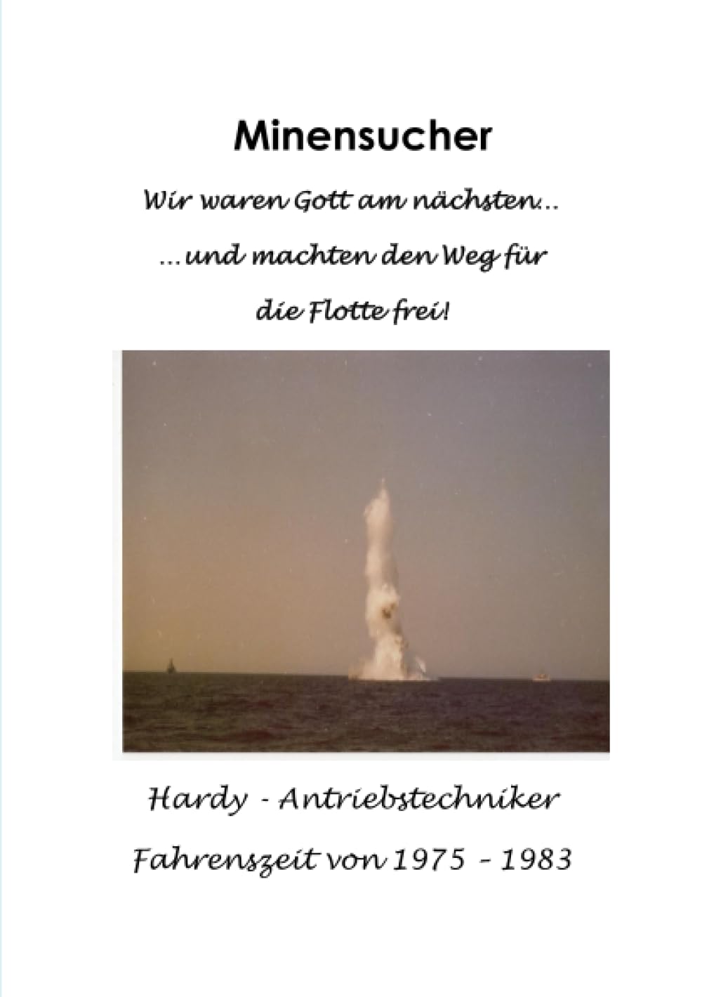 Minensucher: Wir waren Gott am nächsten - und machten den Weg für die Flotte frei Personalities