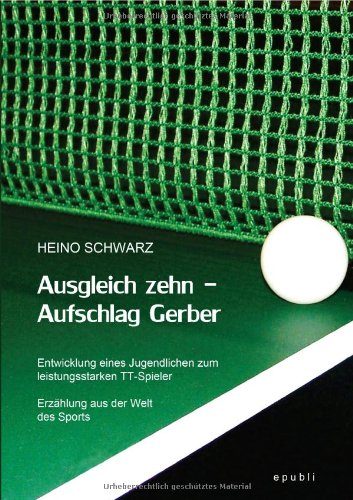 Ausgleich zehn - Aufschlag Gerber: Erzählung aus der Welt des Sports Fiction