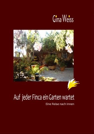 Auf jeder Finca ein Garten wartet: Eine Reise nach Innen Personalities