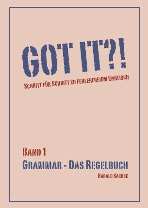 GOT IT GRAMMAR: SCHRITT FÜR SCHRITT ZU FEHLERFREIEM ENGLISCH Foreign Languages ​​& Dictionaries