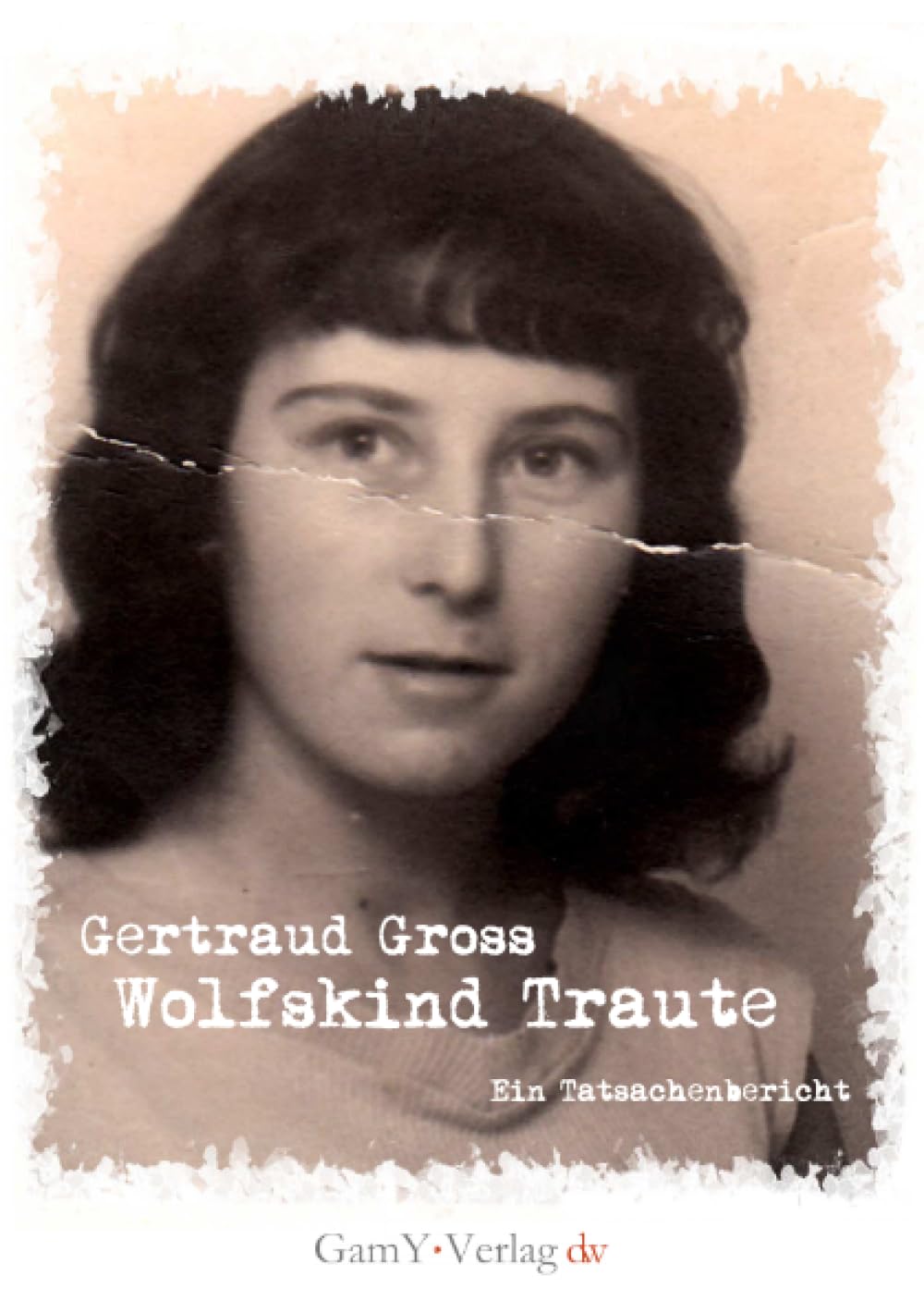 Wolfskind Traute - Neuauflage: Ein Tatsachenbericht Fiction