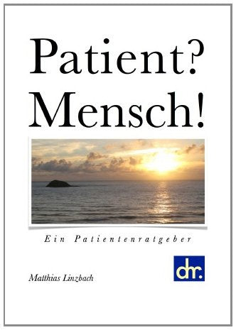 Patient? Mensch!: Ein Patientenratgeber Books