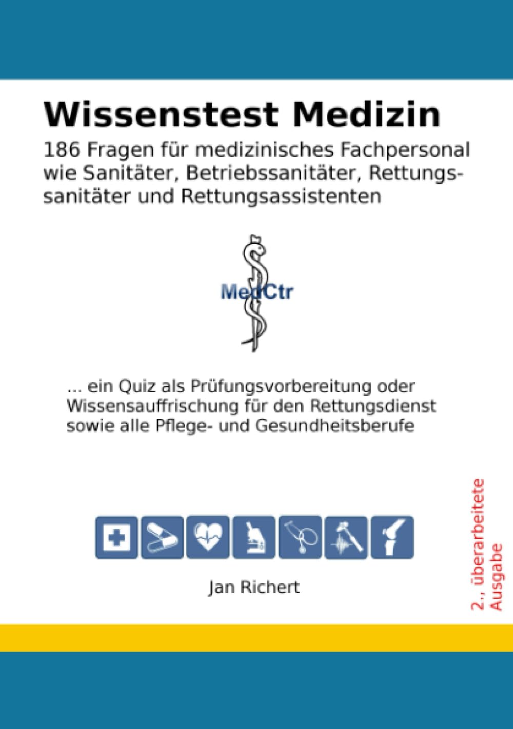 Wissenstest Medizin - 186 Fragen für medizinisches Fachpersonal wie Sanitäter, Betriebssanitäter, Rettungssanitäter und Rettungsassistenten: ... ein ... sowie alle Pflege- und Gesundheitsberufe Medicine
