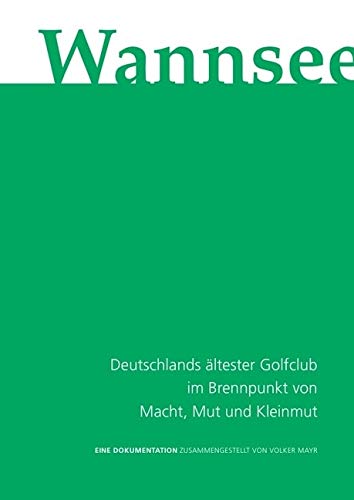 Wannsee: Deutschlands ältester Golfclub im Brennpunkt von Macht, Mut und Kleinmut Social Sciences