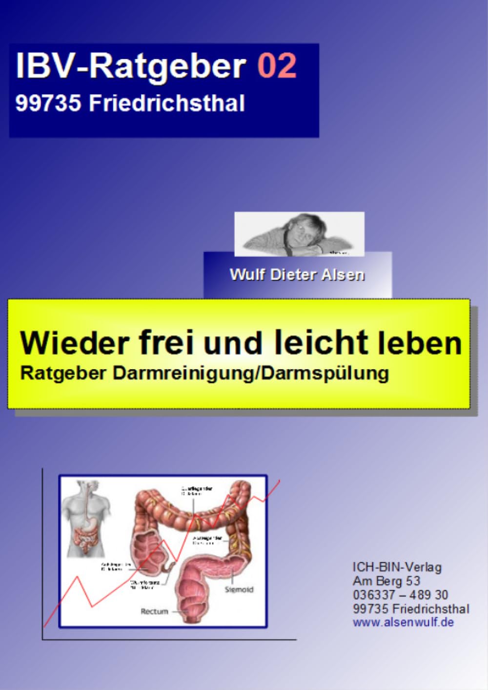 Wieder frei und leicht leben: Ratgeber Darmreinigung-Darmspülung book
