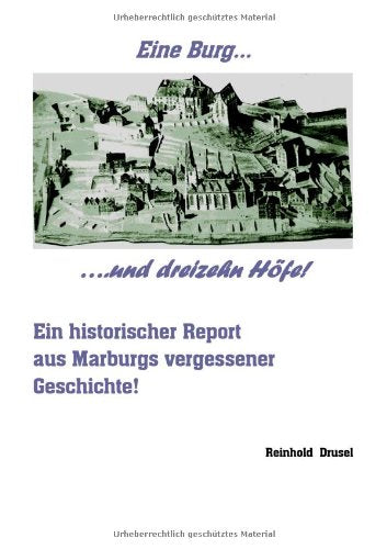 Eine Burg und 13 Höfe: Ein historischer Report aus Marburgs vergessener Geschichte Politics & History