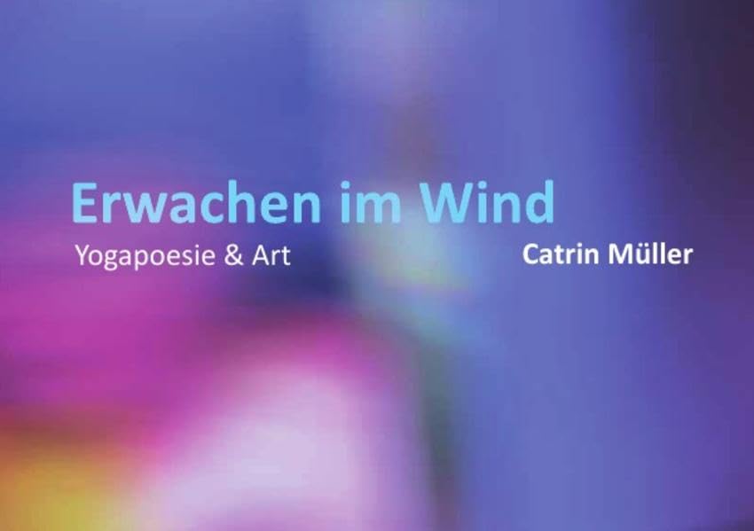 Erwachen im Wind: Yogapoesie & Fotoart Poetry