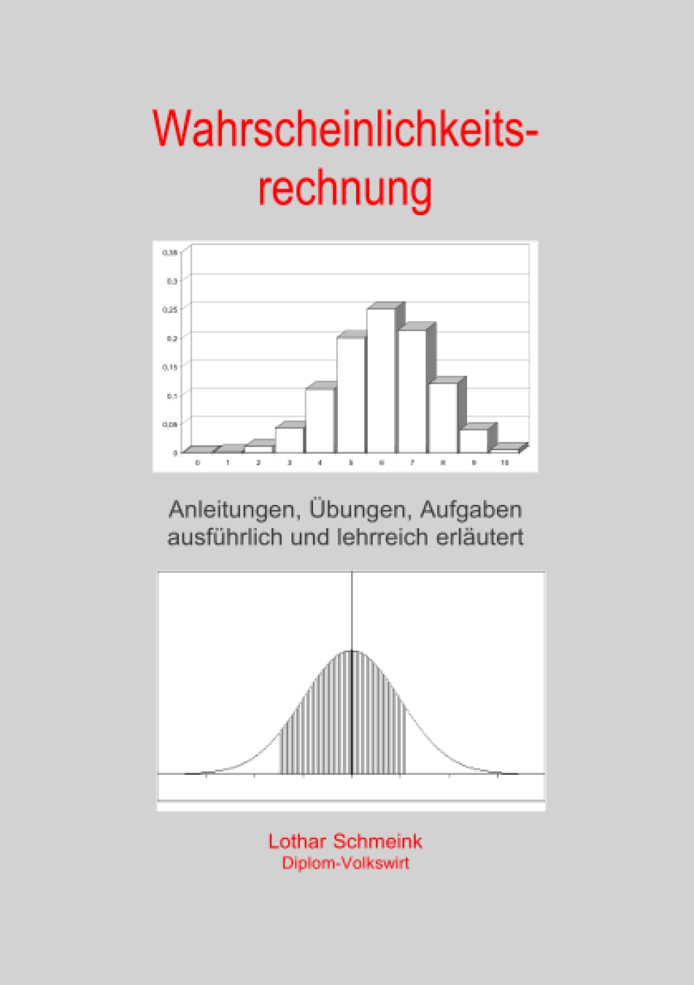 Wahrscheinlichkeitsrechnung: Anleitungen, Übungen, Aufgaben ausführlich und lehrreich erläutert Fiction