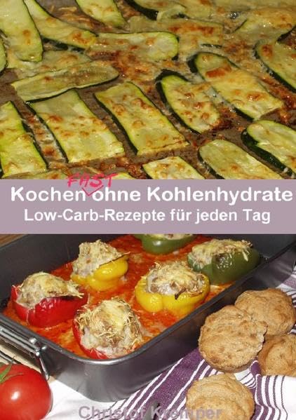 Kochen fast ohne Kohlenhydrate: Low-Carb-Rezepte für jeden Tag Books