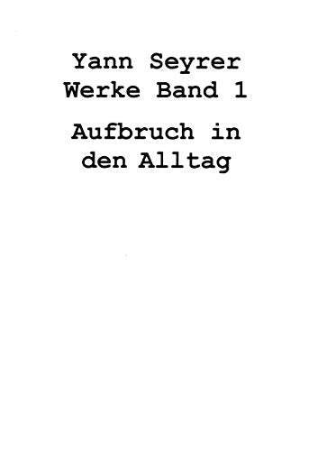 Werke Band 1, Aufbruch in den Alltag Religion & Esotericism