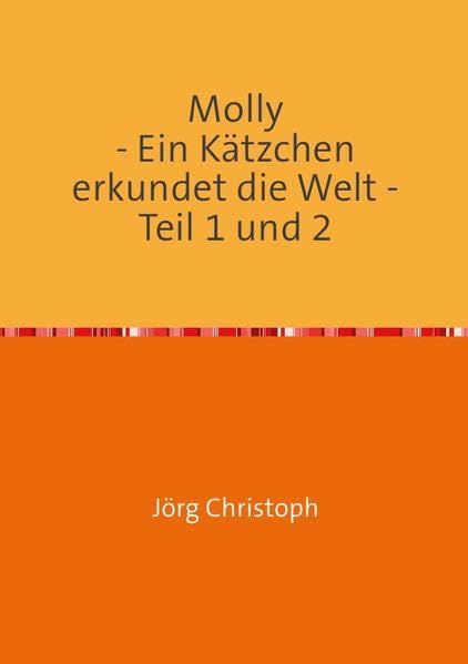 Molly - Ein Kätzchen erkundet die Welt - Teil 1 und 2 Novels & Short Stories