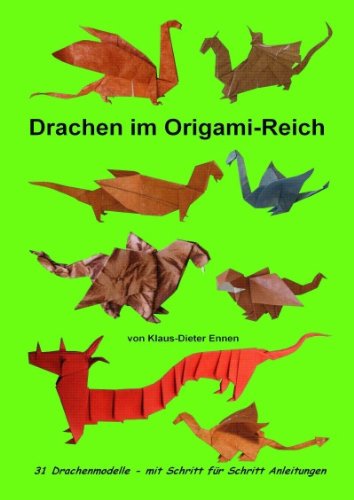 Drachen im Origami-Reich: 31 Drachenmodelle - mit Schritt für Schritt Anleitungen Film, Art & Culture