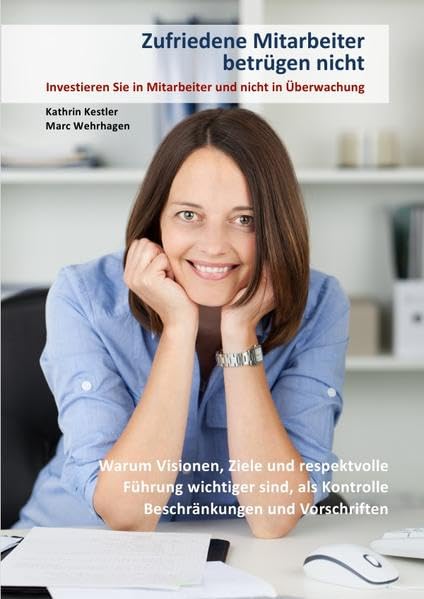Zufriedene Mitarbeiter betrügen nicht: Investieren Sie in Mitarbeiter und nicht in Überwachung Law