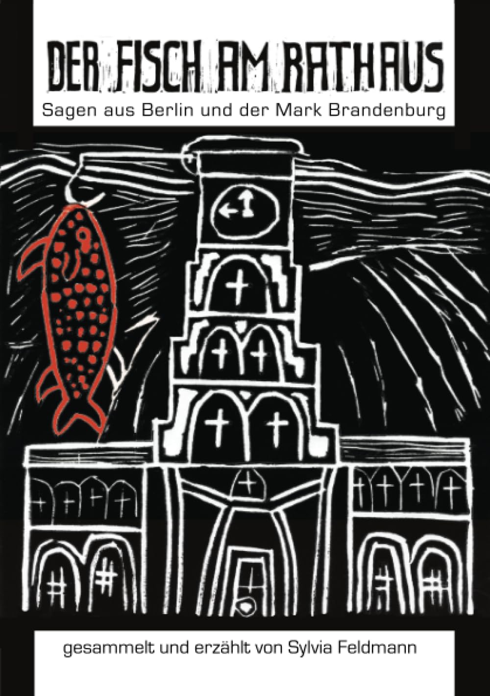 Der Fisch am Rathaus: Sagen aus Berlin und der Mark Brandenburg German history