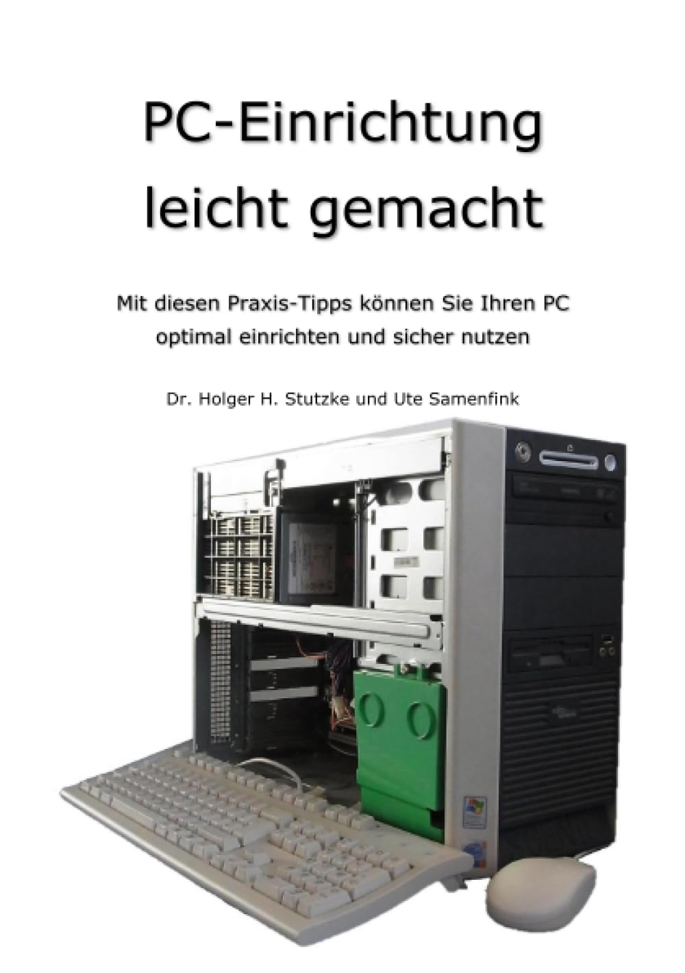 PC-Einrichtung leicht gemacht: Mit diesen Praxis-Tipps können Sie Ihren PC optimal einrichten und sicher nutzen book