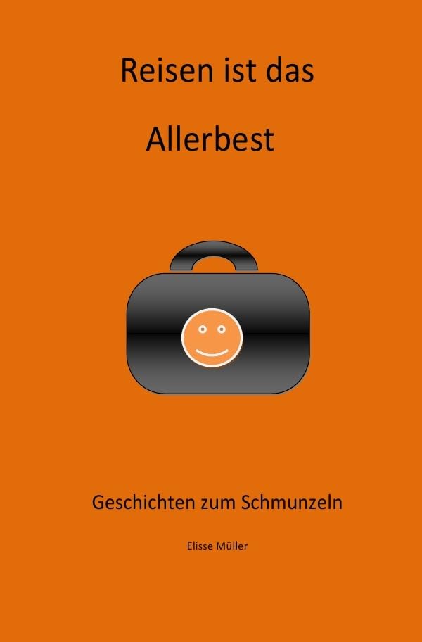 Reisen ist das Allerbest: Geschichten zum Schmunzeln Leisure, Home & Garden